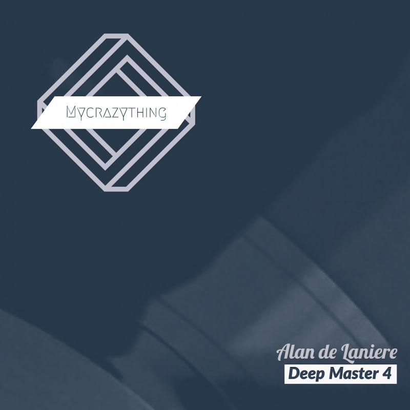 Alan de Laniere - Deep Master 4 / Mycrazything Records