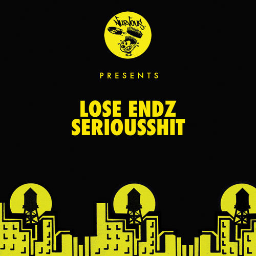 Lose Endz - Seriousshit / Nurvous Records