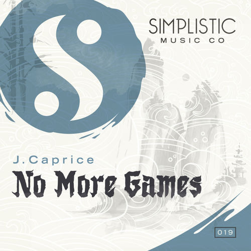 J.Caprice - No More Games / Simplistic Music Company