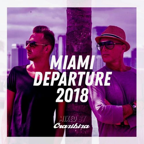 VA - Miami Departure 2018 - Crazibiza / PornoStar Records