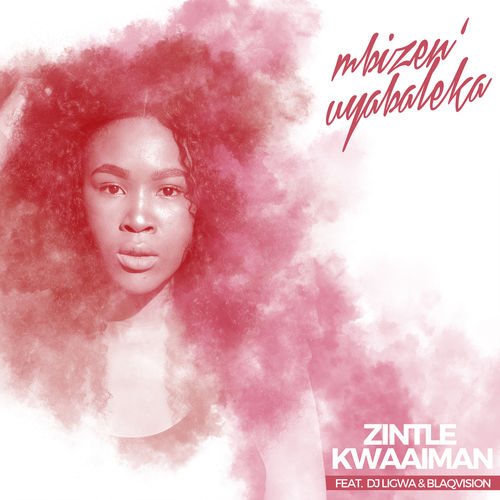 Zintle Kwaaiman - Mbizen Uyabaleka (feat. DJ Ligwa & BlaqVision) / Purple Monkey Music