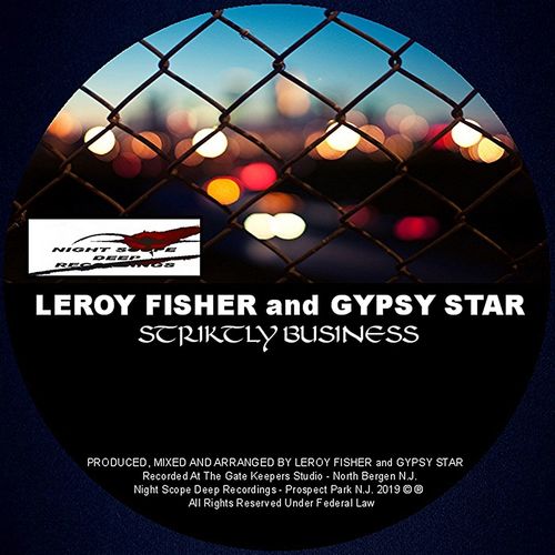 Leroy Fisher & Gypsy Star - Striktly Business (The Route 46 Mix) / Night Scope Deep Recordings