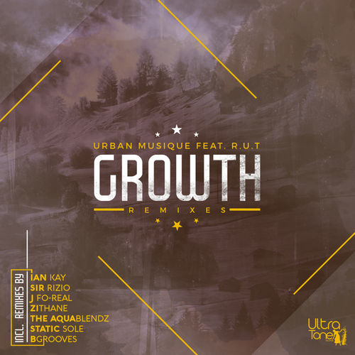 Urban Musique ft R.U.T - Growth [Remixes] / Ultra Tone Records
