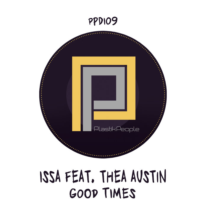 ISSA feat. Thea Austin - Good Vibes / Plastik People Digital