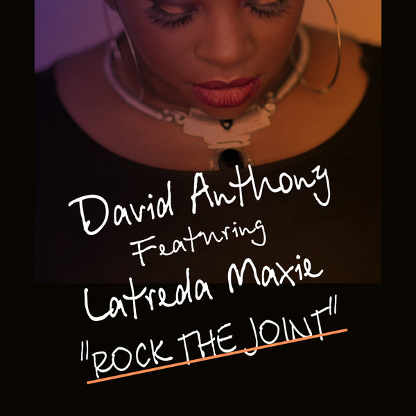 David Anthony feat. Latreda Maxie - Rock The Joint / Planet Hum