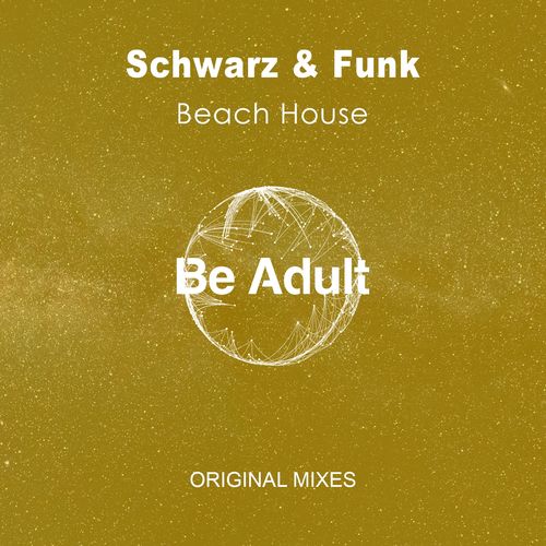 Schwarz & Funk - Beach House (Mixes) / Be Adult Music