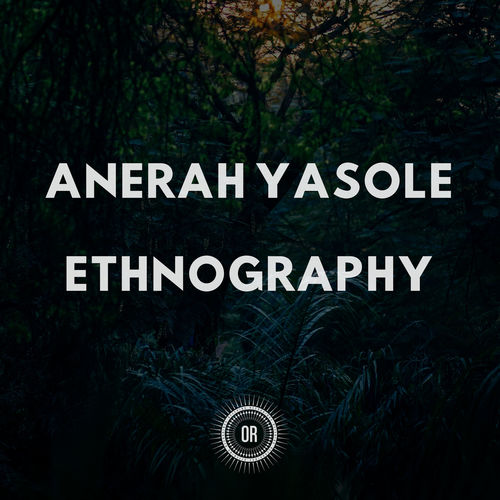 Anerah Yasole - Ethnography / Offering Recordings
