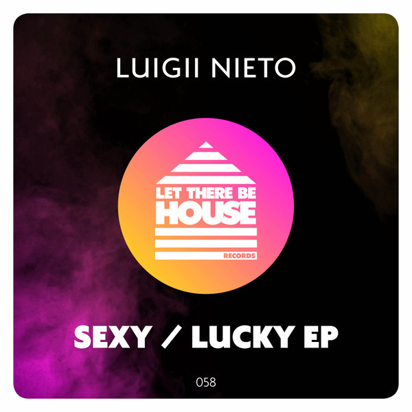 Luigii Nieto - Sexy - Lucky / Let There Be House Records