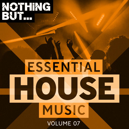 VA - Nothing But... Essential House Music, Vol. 07 / Nothing But.