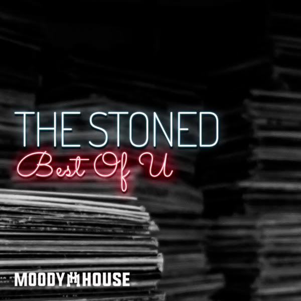 The Stoned - Best Of You / MoodyHouse Recordings