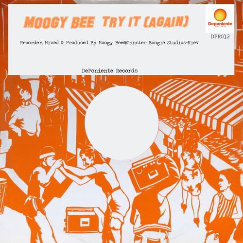 Moogy Bee - Try It (Again) / Deponiente Records