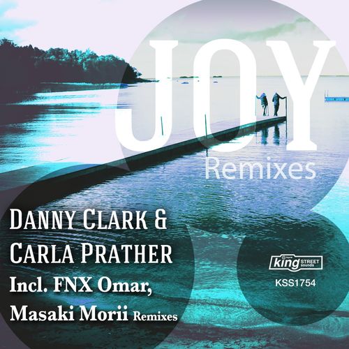 Danny Clark & Carla Prather - Joy (Remixes) / King Street Sounds