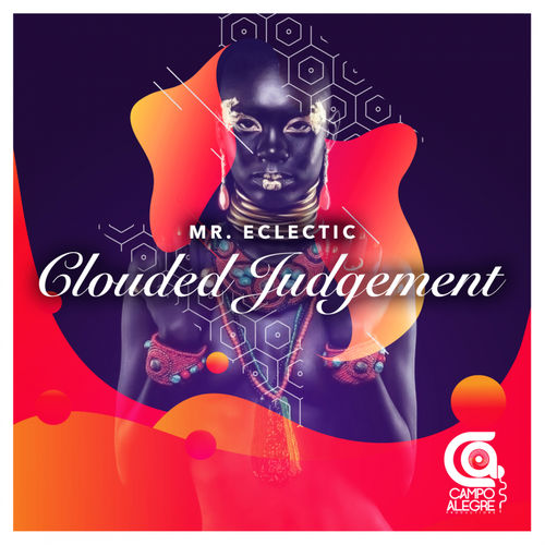 Mr.Eclectic - Clouded Judgement / Campo Alegre Productions