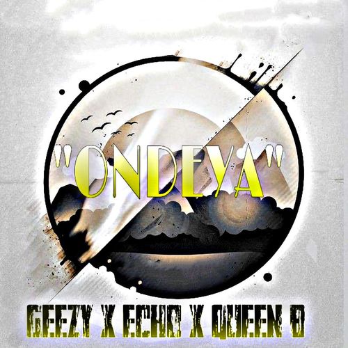 Geezy, Echo, Queen B - Ondeya / CD RUN