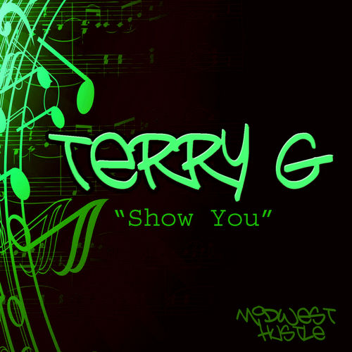 TERRY G - Show You / Midwest Hustle Music