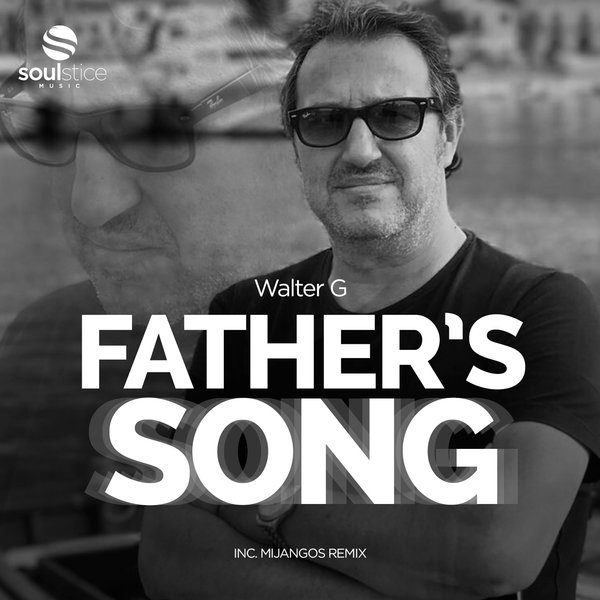 Walter G - Father's Song / Soulstice Music
