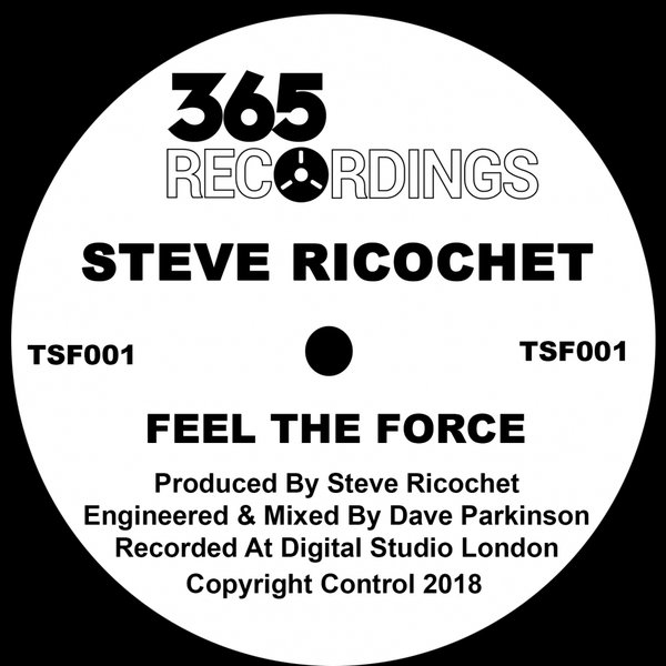 Steve Ricochet - Feel The Force / 365 Recordings