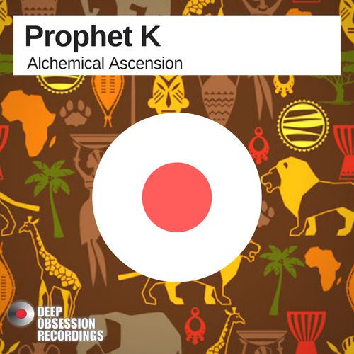Prophet K - Alchemical Ascension (Main Afro Voltage) / Deep Obsession Recordings