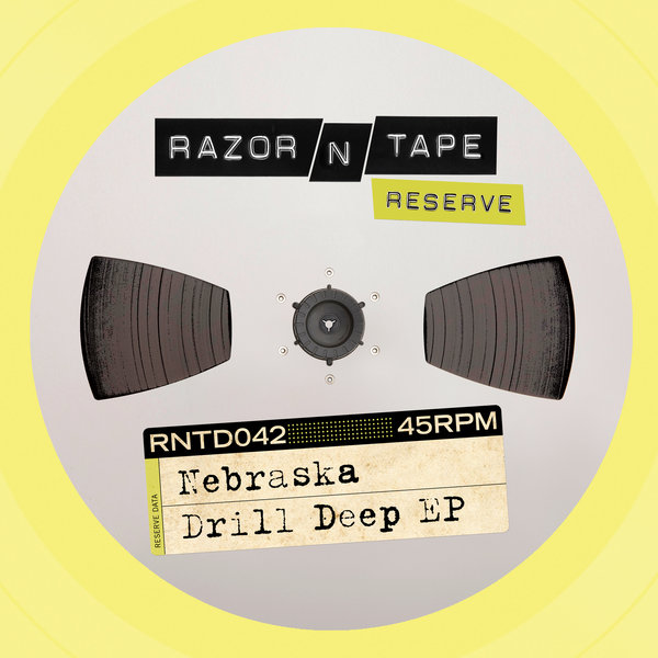 Nebraska - Drill Deep EP / Razor-N-Tape