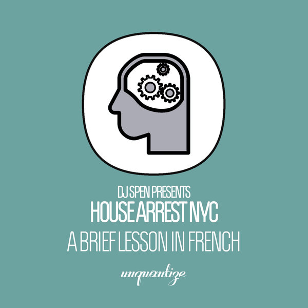House Arrest NYC - A Brief Lesson In French / unquantize