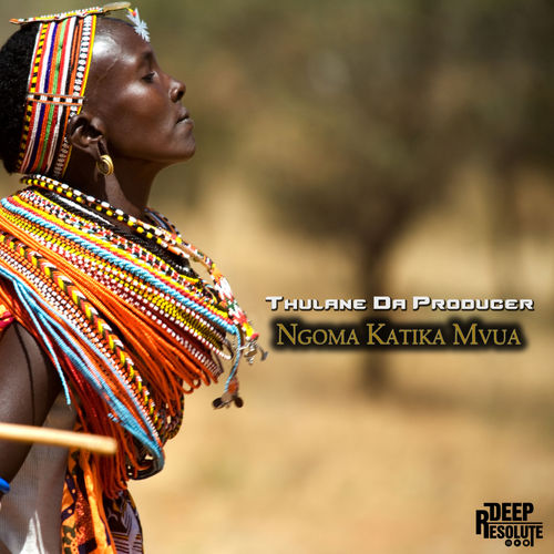 Thulane Da Producer - Ngoma Katika Mvua / DEEP RESOLUTE (PTY LTD)