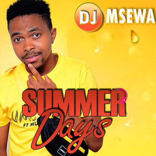 Dj Msewa - Summer Days / Msewa Music