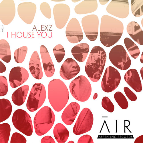 AlexZ - I House You / Aspen Inc Records