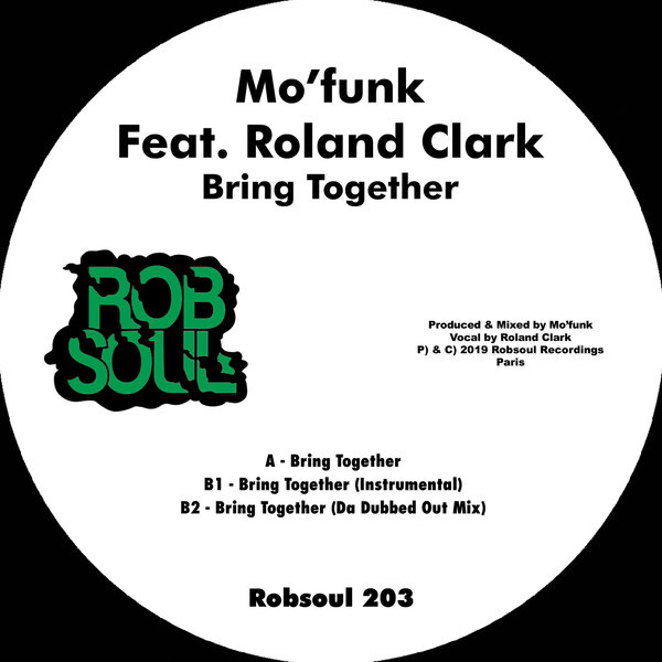 Mo'funk ft Roland Clark - Bring Together / Robsoul