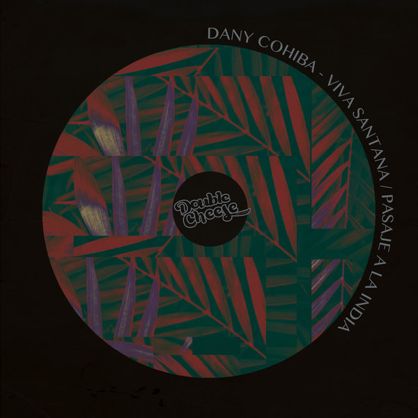 Dany Cohiba - Viva Santana - Pasaje A La India / Double Cheese Records