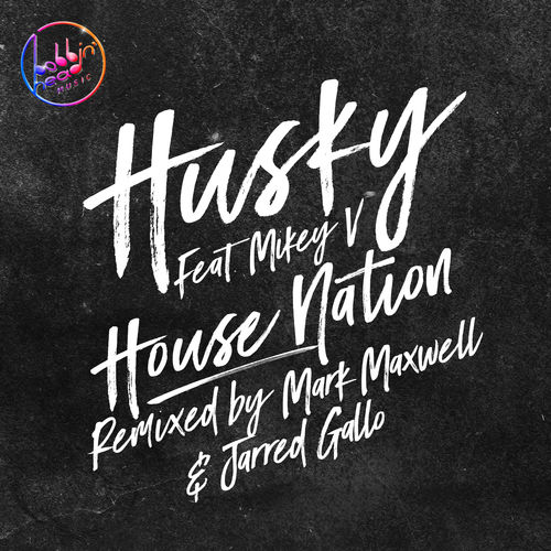 Husky ft Mikey V - House Nation / Bobbin Head Music