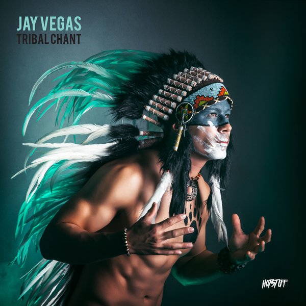 Jay Vegas - Tribal Chant / Hot Stuff