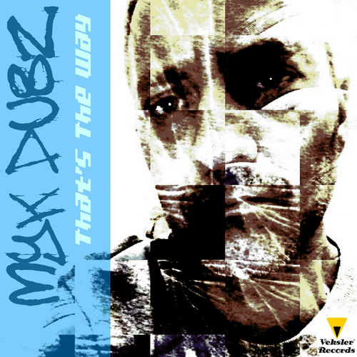 Myk Dubz - That's The Way / Veksler Records