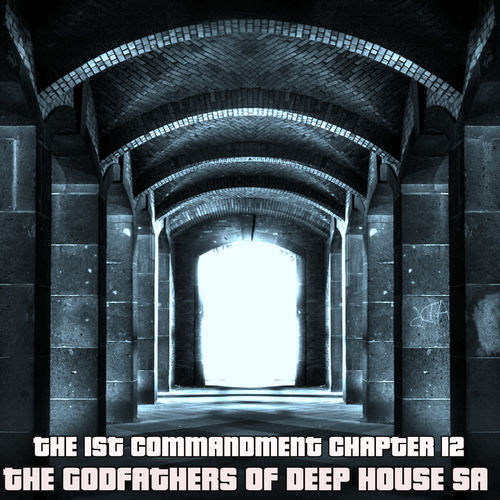 The Godfathers Of Deep House SA - The 1st Commandment Chapter 12 / The Godfada Recording Label