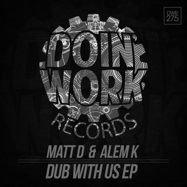 Matt D & Alem K - Dub With Us EP / Doin Work Records