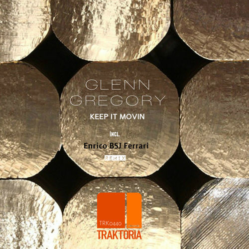 Glenn Gregory - Keep It Movin / Traktoria