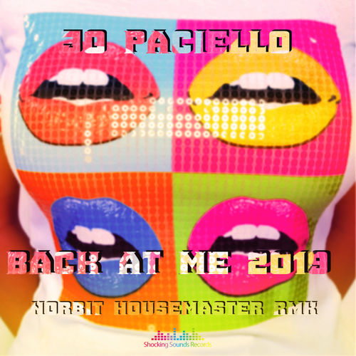 Jo Paciello - Back At Me 2019 (Norbit Housemaster Remix) / Shocking Sounds Records
