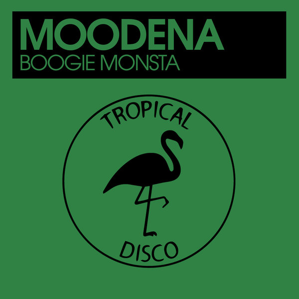 Moodena - Boogie Monsta / Tropical Disco Records