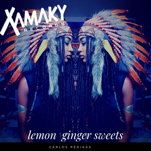 Carlos Perikas - Lemon Ginger Sweets / Xamaky Records