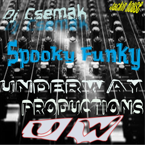 Dj Csemak - Spooky Funky / Underway Productions