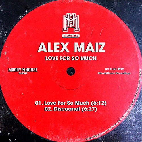 Alex Maiz - Love For So Much / MoodyHouse Recordings