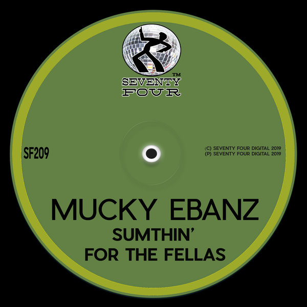 Mucky Ebanz - Sumthin' For The Fellas / Seventy Four