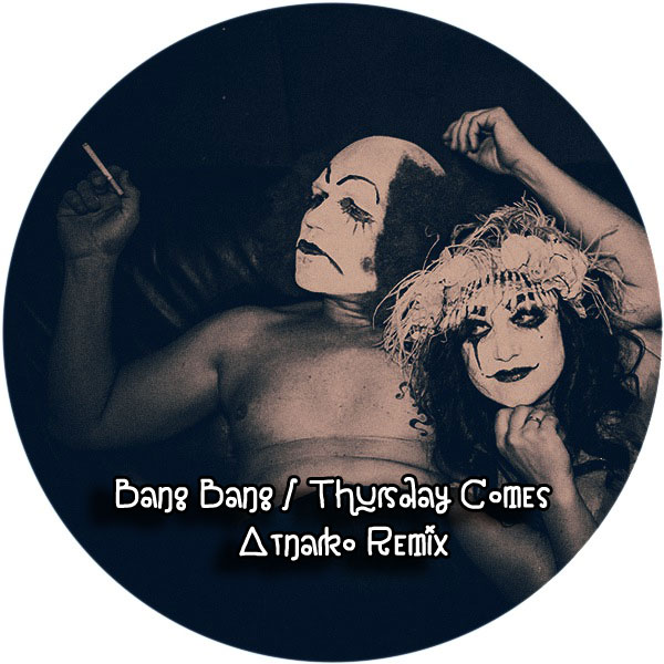 Bang Bang - Thursday Comes (Atnarko Remix) / Kolour Recordings