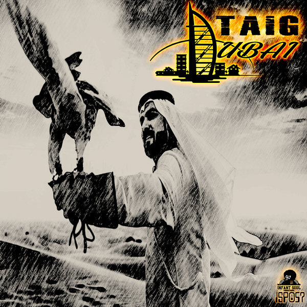 Taig - Dubai / Infant Soul Productions
