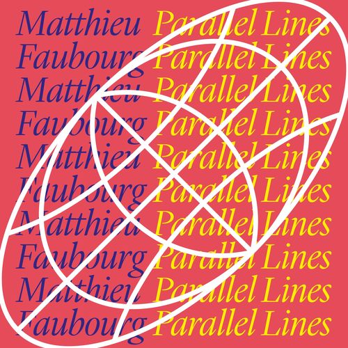 Matthieu Faubourg - Parallel Lines / Neovinyl Recordings