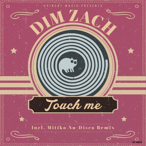 Dim Zach - Touch Me / SpincatMusic