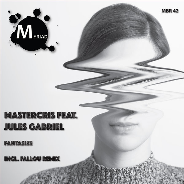 Mastercris feat. Jules Gabriel - Fantasize / Myriad Black Records