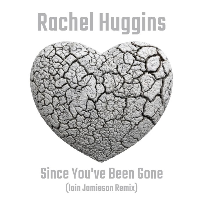 Rachel Huggins - Since You've Been Gone / Forward Motion