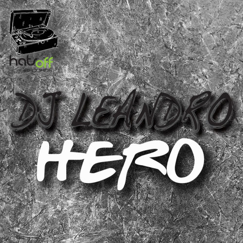 DJ Leandro - Hero / Hats Off Records