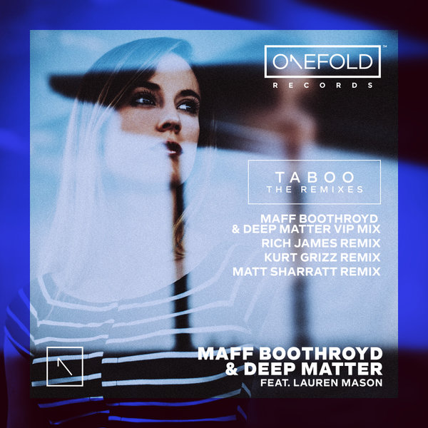 Maff Boothroyd, Deep Matter, Lauren Mason - Taboo (The Remixes), Pt. 2 / OneFold Records