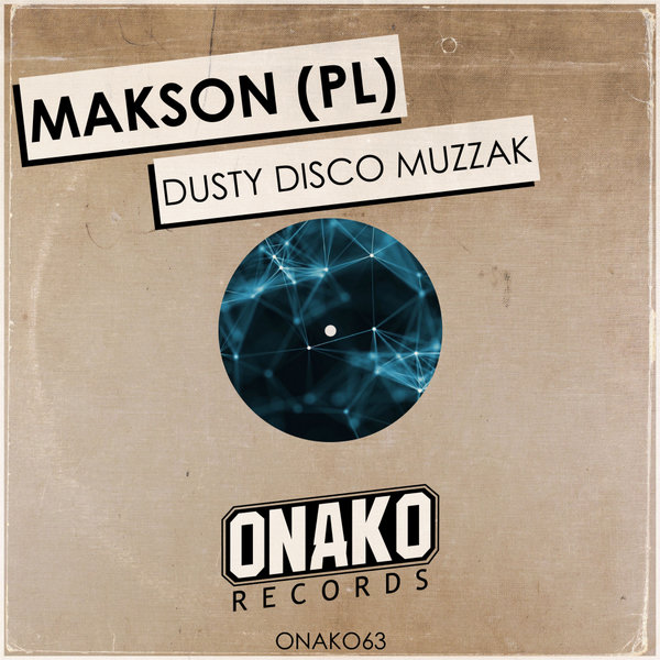 Makson (PL) - Dusty Disco Muzzak / Onako Records